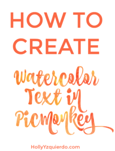How to Create Watercolor Text in Picmonkey
