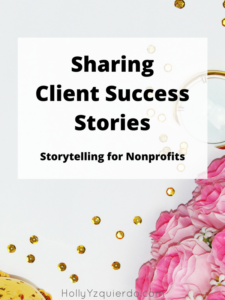 Sharing Client Success Stories at your nonprofits