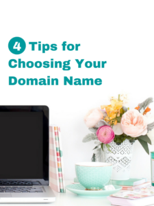 4 Tips for Choosing Your Domain Name